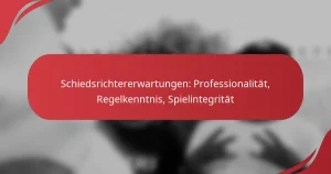 Schiedsrichtererwartungen: Professionalität, Regelkenntnis, Spielintegrität