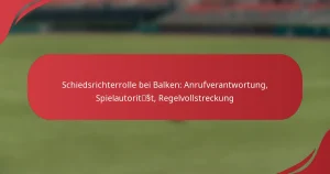Schiedsrichterrolle bei Balken: Anrufverantwortung, Spielautorität, Regelvollstreckung