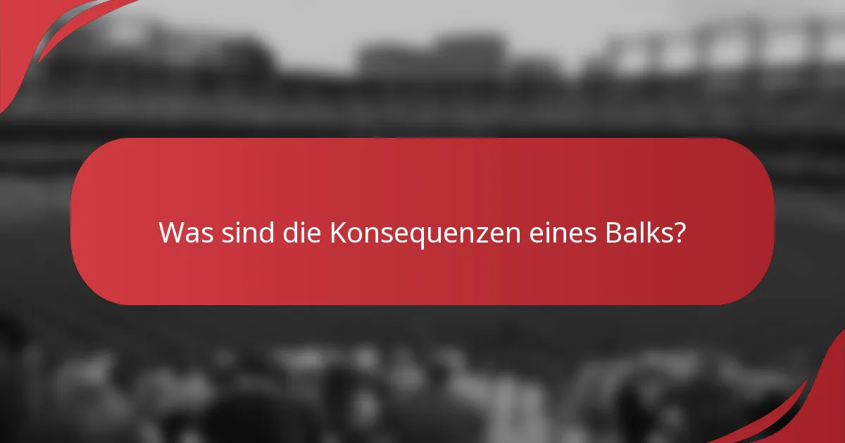 Was sind die Konsequenzen eines Balks?