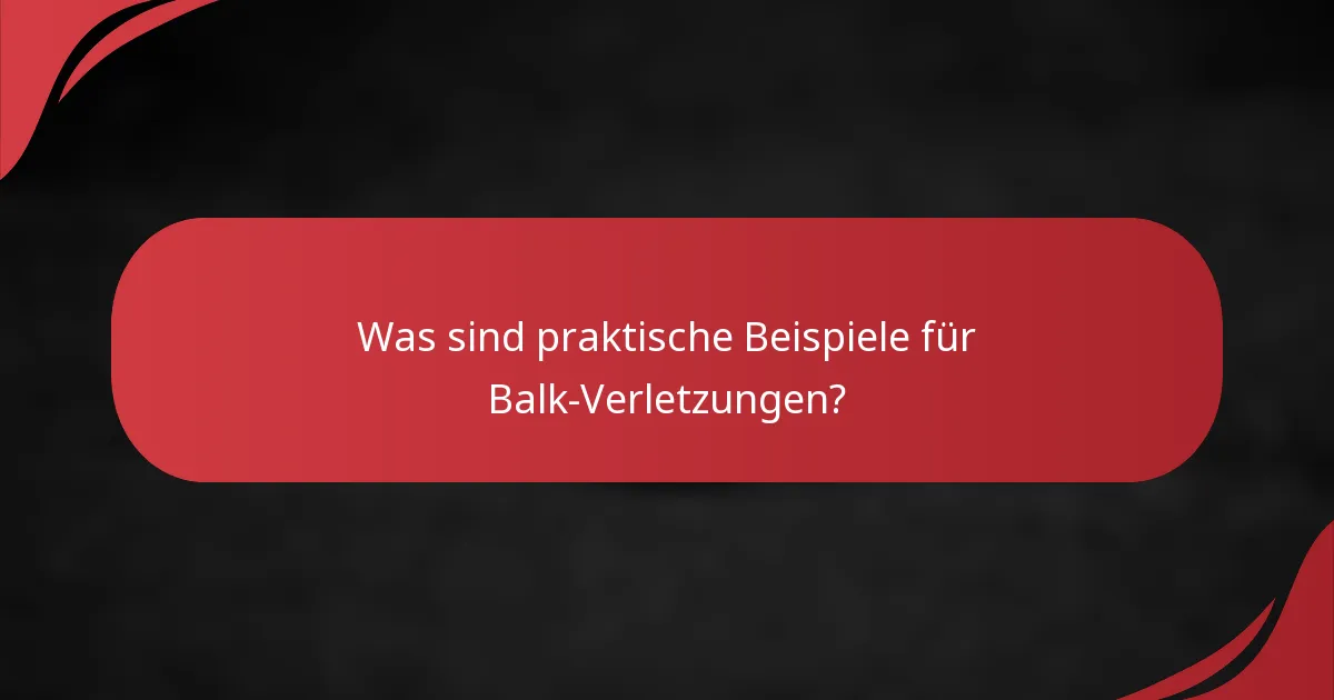 Was sind praktische Beispiele für Balk-Verletzungen?