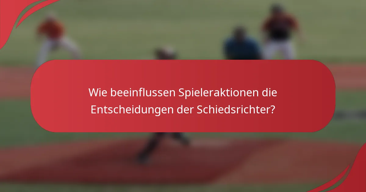 Wie beeinflussen Spieleraktionen die Entscheidungen der Schiedsrichter?