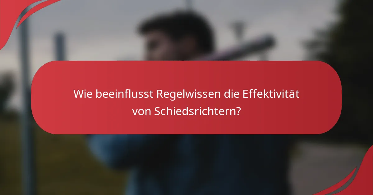 Wie beeinflusst Regelwissen die Effektivität von Schiedsrichtern?